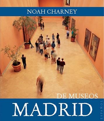 MADRID DE MUSEOS | 9788408089438 | NOAH CHARNEY