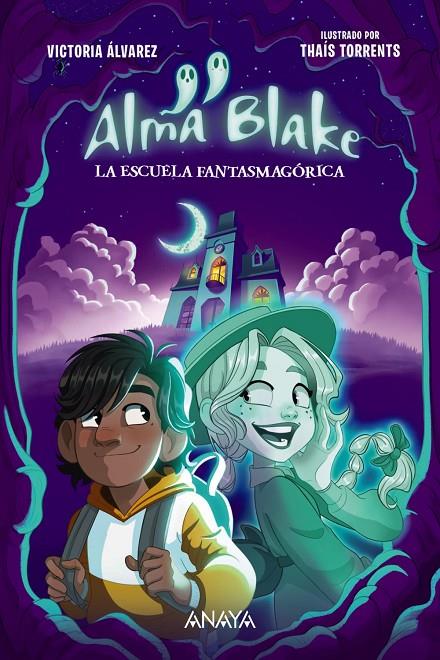 ALMA BLAKE 1: LA ESCUELA FANTASMAGÓRICA | 9788414339800 | ÁLVAREZ, VICTORIA