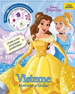 PRINCESAS. VÍSTEME. ATRÉVETE A BRILLAR | 9788499518589 | DISNEY