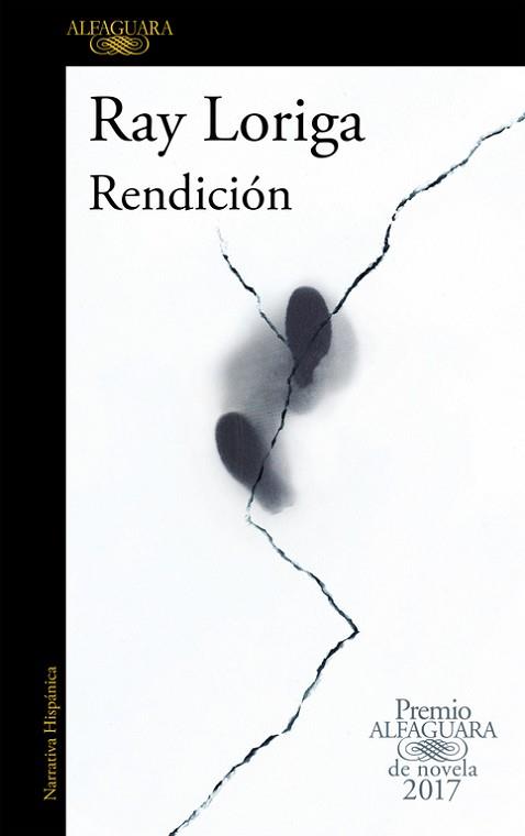 RENDICIÓN (PREMIO ALFAGUARA DE NOVELA 2017) | 9788420426860 | RAY LORIGA