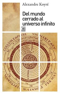 DEL MUNDO CERRADO AL UNIVERSO INFINITO | 9788432303494 | KOYRE, ALEXANDRRE