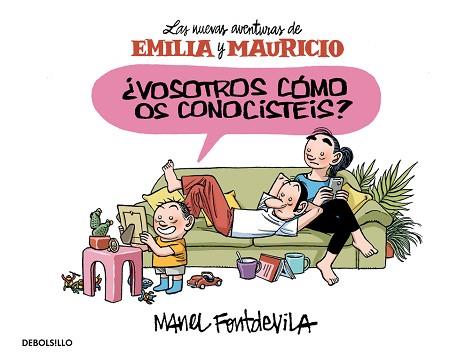 VOSOTROS CÓMO OS CONOCISTÉIS? (EMILIA Y MAURICIO 1) | 9788466329910 | FONTDEVILA,MANEL