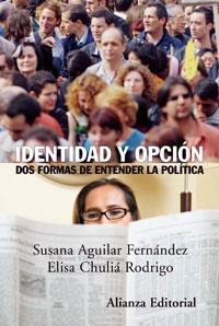 IDENTIDAD Y OPCION.DOS FORMAS DE ENTENDER LA POLITICA | 9788420648651 | AGUILAR, SUSANA / CHULIA, ELISA