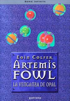 ARTEMIS FOWL. LA VENGANZA DE OPAL | 9788484412472 | COLFER, EOIN