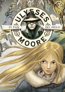 ULYSSES MOORE 10: EL PAIS DEL HIELO | 9788484416951