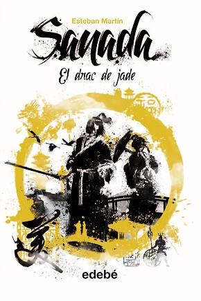 SANADA III: EL DRAC DE JADE | 9788468312705 | MARTÍN MORALES, ESTEBAN