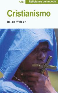 CRISTIANISMO (RELIGIONES DEL MUNDO) | 9788446013006 | WILSON, BRIAN