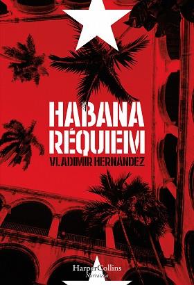 HABANA RÉQUIEM | 9788491390367 | HERNÁNDEZ, VLADIMIR