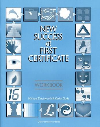 NEW SUCCES AT FIRST CERTIFICATE WORKBOOK | 9780194533331 | DUCKWORTH, MICHAEL/O'NEILL, ROBERT