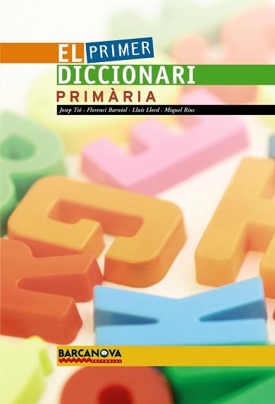 PRIMER DICCIONARI PRIMARIA (BARCANOVA-1460887) T/D | 9788448920722 | TIO I CASACUBERTA, JOSEP  [ET. AL.]