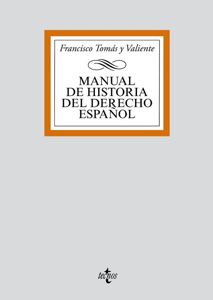 MANUAL DE HISTORIA DEL DERECHO ESPA¥OL | 9788430910069 | TOMAS Y VALIENTE,FRANCISCO