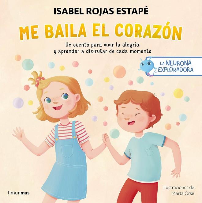 LA NEURONA EXPLORADORA. ME BAILA EL CORAZÓN | 9788408295235 | ROJAS ESTAPÉ, ISABEL / ORSE, MARTA