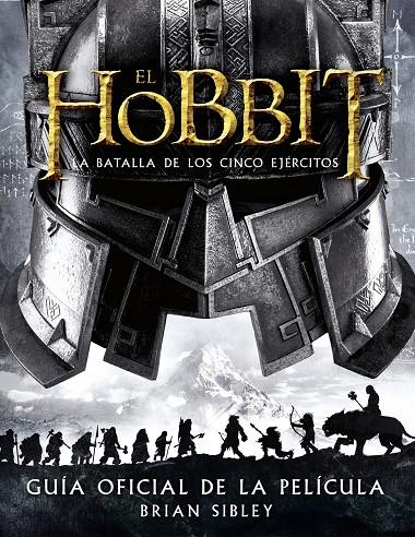 EL HOBBIT: LA BATALLA DE LOS CINCO EJÉRCITOS. GUÍA OFICIAL DE LA PELÍCULA | 9788445002216 | BRIAN SIBLEY