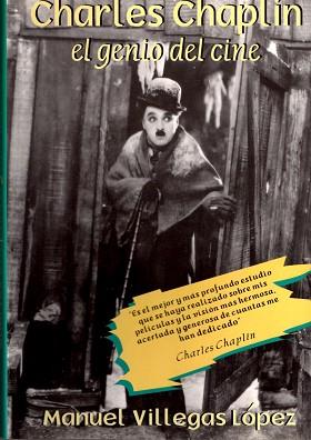 CHARLES CHAPLIN, EL GENIO DEL CINE | 9788495121004 | VILLEGAS LOPEZ, MANUEL