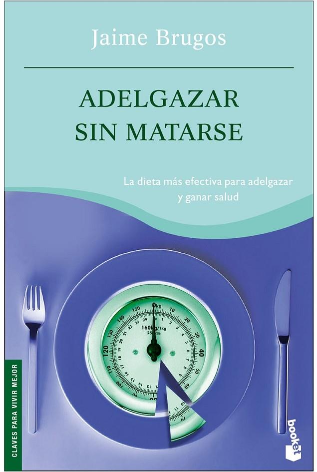 ADELGAZAR SIN MATARSE (NF) | 9788427032743 | BRUGOS, JAIME