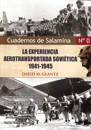 LA EXPRIENCIA AEROTRANSPORTADA SOVIÉTICA, 1941-45 | 9788494989100 | GLANTZ, DAVID M.