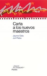 CARTA A LOS NUEVOS MAESTROS | 9788449316869 | CELA, JAUME / PALOU, JULI