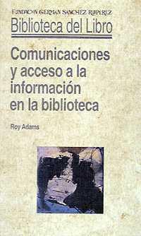 COMUNICACIONES Y ACCESO A LA INFORMACION EN LA BIB | 9788486168902 | ROY ADAMS