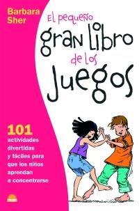 PEQUEÑO GRAN LIBRO DE LOS JUEGOS, EL | 9788497542845 | SHER, BARBARA