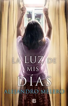 LA LUZ DE MIS DÍAS | 9788466663151 | ALEJANDRO MELERO