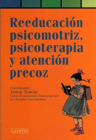 REEDUCACION PSICOMOTRIZ, PSICOTERAPIA Y ATENCION P | 9788475843469 | TOMAS, JOSEP
