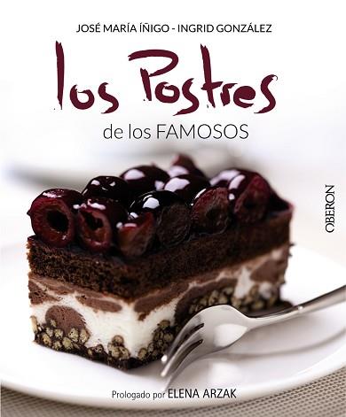 LOS POSTRES DE LOS FAMOSOS | 9788441536364 | GONZÁLEZ SEOANE, ÍNGRID/ÍÑIGO GÓMEZ, JOSÉ MARÍA