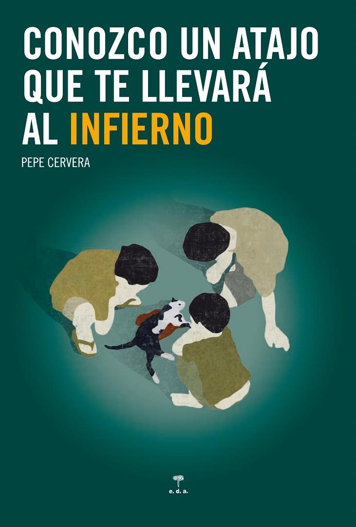 CONOZCO UN ATAJO QUE TE LLEVARÁ AL INFIERNO | 9788493647766 | CERVERA MONZÓ, JUAN JOSÉ