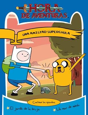 HORA DE AVENTURAS. UNA  AMISTAD SUPERCHU | 9788437224985 | TURNER BROADCASTING SYSTEM EUROPE LIMITED