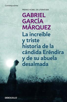 INCREIBLE Y TRISTE HISTORIA DE LA CANDIDA ERENDIRA Y DE S | 9788497592369 | GARCIA MARQUEZ, GABRIEL