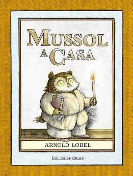 MUSSOL A CASA | 9788494573651 | ARNOLD LOBEL