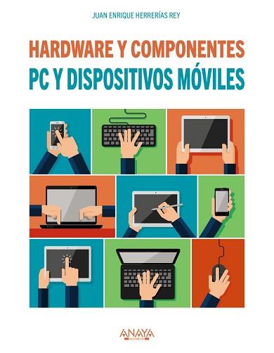 PC Y DISPOSITIVOS MÓVILES. HARDWARE Y COMPONENTES | 9788441538153 | HERRERÍAS REY, JUAN ENRIQUE