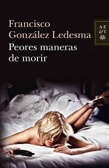PEORES MANERAS DE MORIR | 9788408034919 | FRANCISCO GONZALEZ LEDESMA