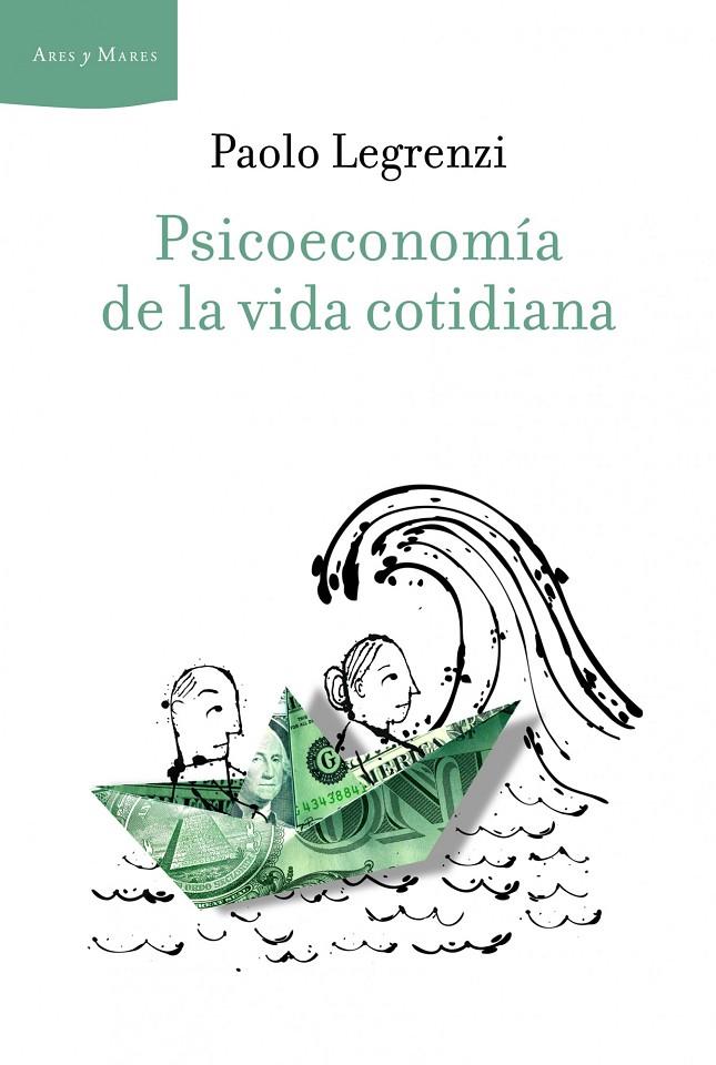 PSICOECONOMIA DE LA VIDA COTIDIANA | 9788498923339 | PAOLO LEGRENZI