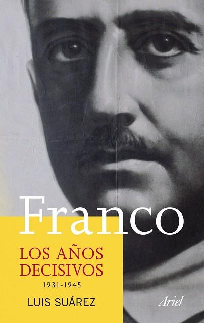 FRANCO. LOS AÑOS DECISIVOS | 9788434413320 | SUAREZ FERNANDEZ