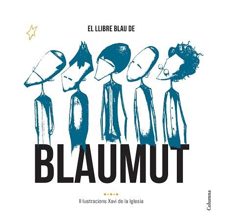 EL LLIBRE BLAU DE BLAUMUT | 9788466420556 | XAVI DE LA IGLESIA/MANEL PEDRÓS VILA/VASSIL LAMBRINOV ASSENOV/MANUEL IGNACIO KRAPOVICKAS/ORIOL AYMAT