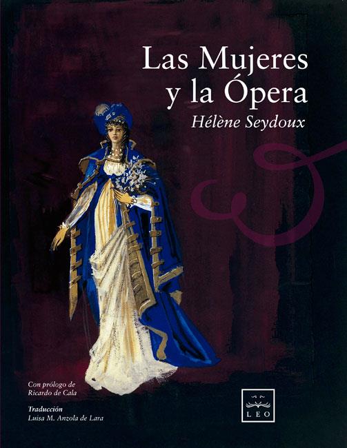 LAS MUJERES Y LA ÓPERA | 9788483566039 | SEYDOUX, HÉLÈNE