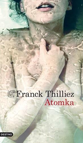 ATOMKA | 9788423346288 | FRANCK THILLIEZ