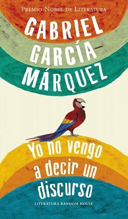 YO NO VENGO A DECIR UN DISCURSO | 9788439723530 | GARCIA MARQUEZ, GABRIEL