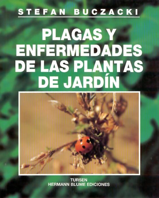 PLAGAS Y ENFERMEDADES DE LAS PLANTAS DE JARDIN | 9788487756979 | BUCZACHI, STEFAN