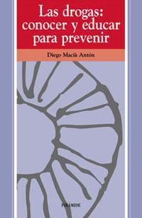 DROGAS,LAS:CONOCER Y EDUCAR PARA PREVENIR | 9788436808735 | MACIA ANTON, DIEGO