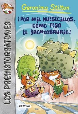 POR MIL HUESECILLOS, COMO PESA EL BRONTOSAURIO! | 9788408122838 | GERONIMO STILTON