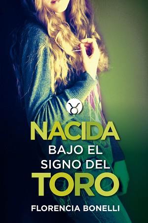 NACIDA BAJO EL SIGNO DEL TORO | 9788420417769 | BONELLI,FLORENCIA