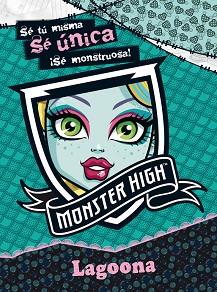 MONSTER HIGH. SE UNICA. LAGOONA BLUE | 9788437281070