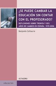 SE PUEDE CANVIAR LA EDUCACION SIN CONTAR CON EL PROFESORADO? | 9788480638630 | ZUFIAURRE, BENJAMIN