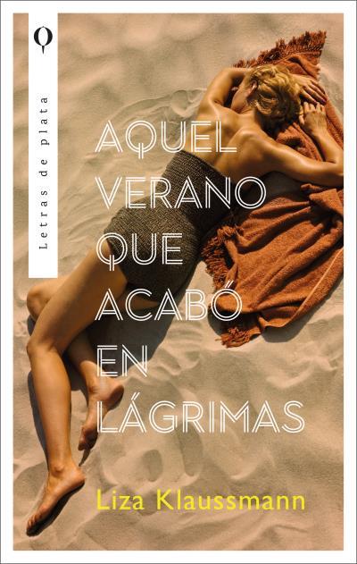 AQUEL VERANO QUE ACABÓ EN LÁGRIMAS | 9788492919659 | KLAUSSMANN, LIZA