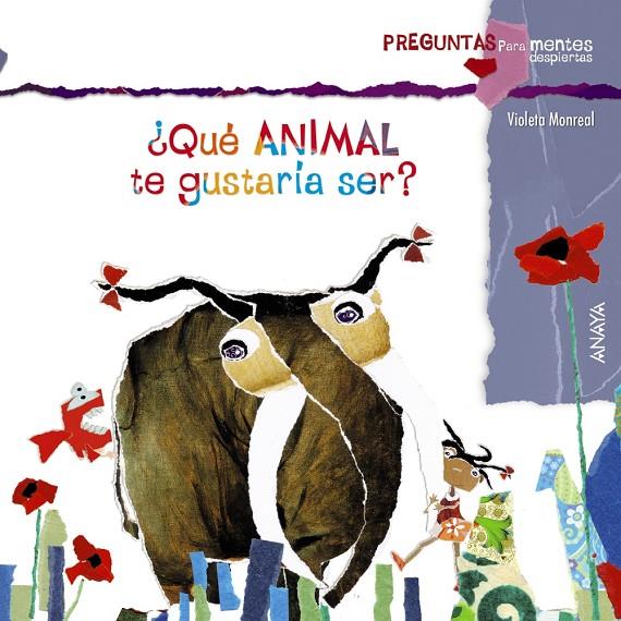 QUÉ ANIMAL TE GUSTARÍA SER? | 9788467828641 | MONREAL, VIOLETA