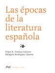 LAS EPOCAS DE LA LITERATURA ESPAÑOLA | 9788434425118 | FELIPE B. PEDRAZA Y MILAGROS RODRIGUEZ