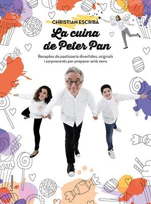 LA CUINA DE PETER PAN | 9788466421393 | CHRISTIAN ESCRIBÀ THOLONIAT