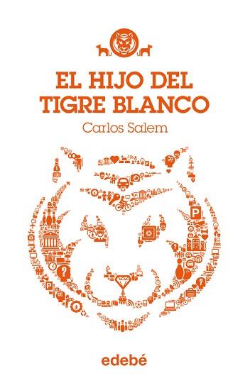 HIJO DEL TIGRE BLANCO, DE CARLOS SALEM | 9788468308708 | SALEM, CARLOS NAC: ARGENTINA