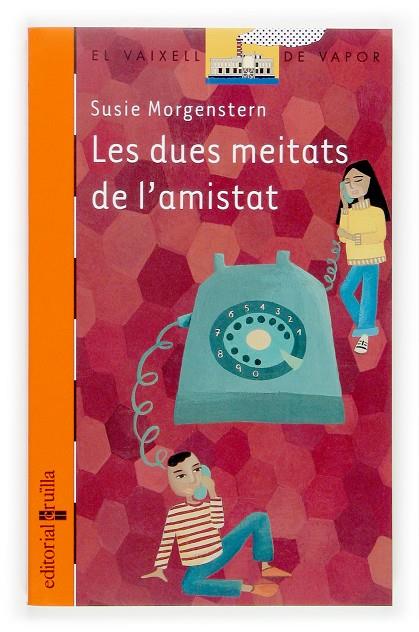 DUES MEITATS DE L'AMISTAT, LES (151) | 9788466113908 | MORGENSTERN, SUSIE